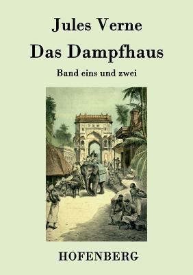 Das Dampfhaus: Band eins und zwei