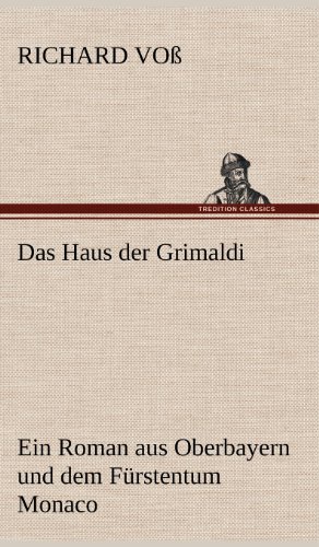 Das Haus der Grimaldi: Ein Roman aus Oberbayern und dem Fürstentum Monaco