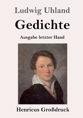 Gedichte (Großdruck): (Ausgabe letzter Hand)