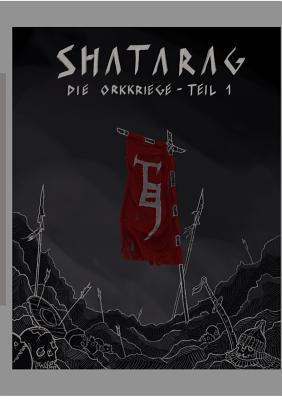 Shatarag - die Orkkriege: Teil 1