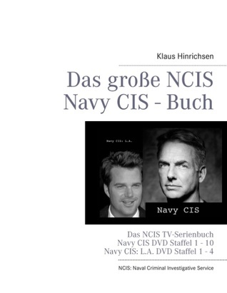 Das große NCIS Navy CIS - Buch: TV-Serien Navy CIS DVD Staffel 1 - 10 und Navy CIS: L.A. DVD Staffel 1 - 4