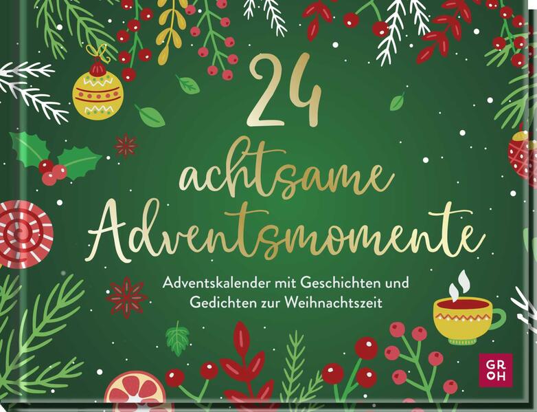 24 achtsame Adventsmomente: Adventskalender mit Geschichten und Gedichten zur Weihnachtszeit | 24 kleine Auszeiten für den Advent. Mit Seiten zum Auftrennen