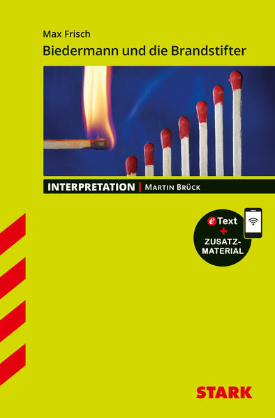 STARK Max Frisch: Biedermann und die Brandstifter - Deutsch - Interpretationen: Buch + Online-Content