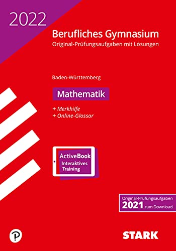 STARK Abiturprüfung Berufliches Gymnasium 2022 - Mathematik - BaWü: Mit Online-Zugang (STARK-Verlag - Abitur-Prüfungen)