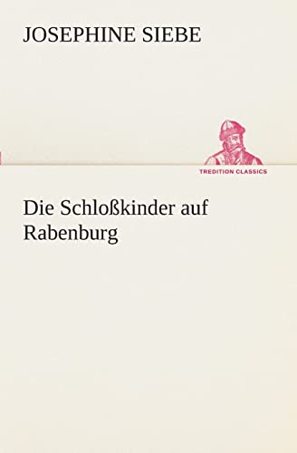 Die Schloßkinder auf Rabenburg (TREDITION CLASSICS)
