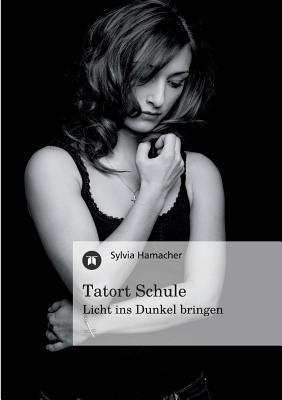 Tatort Schule: Licht ins Dunkel bringen