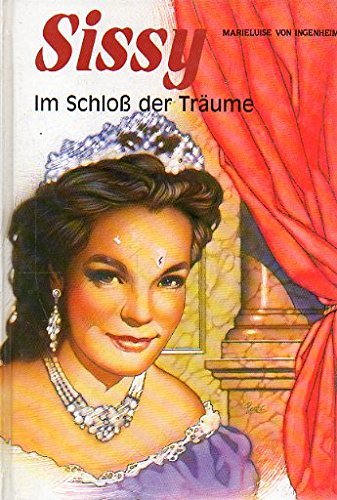 Sissy. Im Schloß der Träume