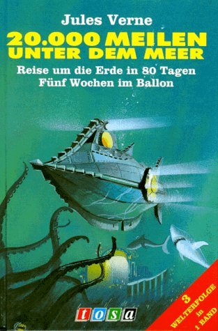 Zwanzigtausend Meilen unter dem Meer / Reise um die Erde in achtzig Tagen / Fünf Wochen im Ballon