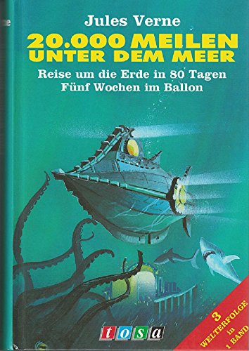 Zwanzigtausend Meilen unter dem Meer / Reise um die Erde in achtzig Tagen / Fünf Wochen im Ballon