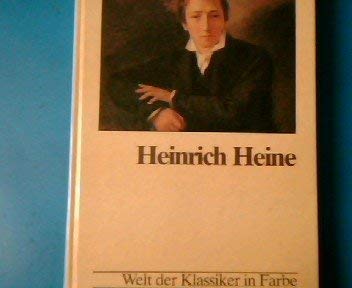 Heinrich Heine (Welt der Klassiker in Farbe)