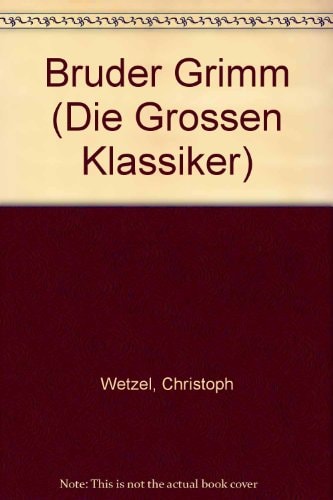 Bruder Grimm (Die Grossen Klassiker)