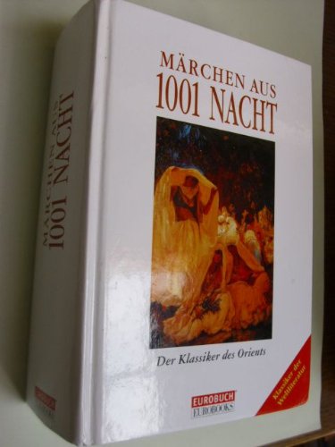 Märchen aus 1001 Nacht (Der Klassiker des Orients)
