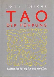 Tao der Führung: Laotses Tao Te King für eine neue Zeit