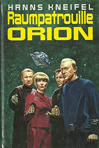 Raumpatrouille Orion (Die 7 phantastischen Abenteuer des Raumschiffes Orion in einem Band)