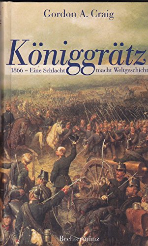 Königgrätz (1866 - Eine Schlacht macht Weltgeschichte)