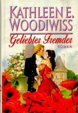 Kathleen E. Woodiwiss: Geliebter Fremder