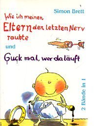 Wie ich meinen Eltern den letzten Nerv raubte und Guck mal wer da läuft
