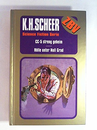 CC-5 streng geheim/Hölle unter null Grad (Science Fiction Serie ZBV Zur besonderen Verwendung Band 3)