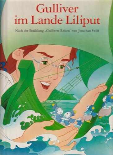 Gulliver im Lande Liliput. Nach der Erzählung "Gullivers Reisen" von Jonathan Swift