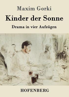 Kinder der Sonne: Drama in vier Aufzügen