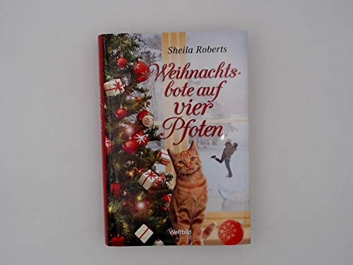 Weihnachtsbote auf vier Pfoten : Roman / Sheila Roberts. Aus dem Amerikan. von Ulrike Moreno