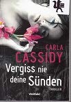 Vergiss nie deine Sünden : Thriller / Carla Cassidy. Aus dem Amerikan. von Nicole Friedrich