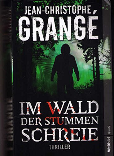 Im Wald der stummen Schreie (Weltbild Quality) Thriller