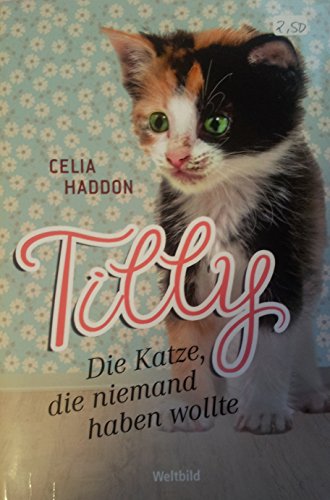 Tilly - Die Katze, die niemand haben wollte