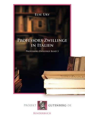 Professors Zwillinge in Italien: Professors Zwillinge Band 3