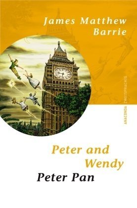Peter and Wendy/Peter Pan. Zweisprachige Ausgabe Englisch - Deutsch: Dtsch.-Engl.