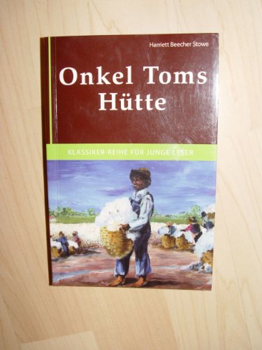 Onkel Toms Hütte - Klassiker-Reihe für junge Leser