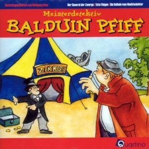Meisterdetektiv Balduin Pfiff: Der General der Zwerge