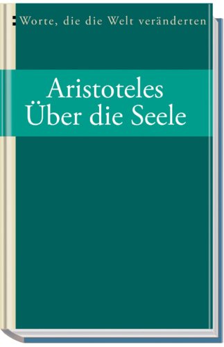 Über die Seele: Worte, die die Welt veränderten