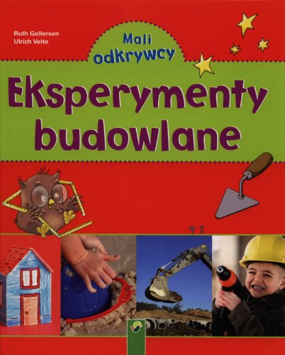 Eksperymenty budowlane (MALI ODKRYWCY)