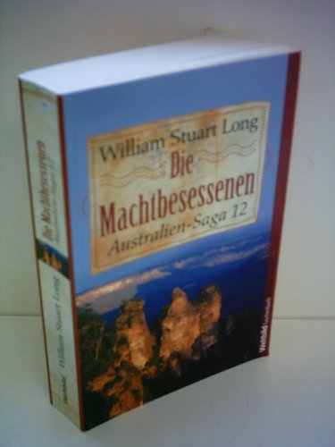 Die Machtbesessenen - Australien-Saga 12
