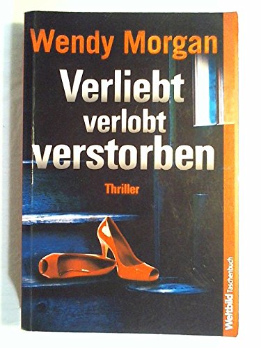 Verliebt verlobt verstorben : Thriller.