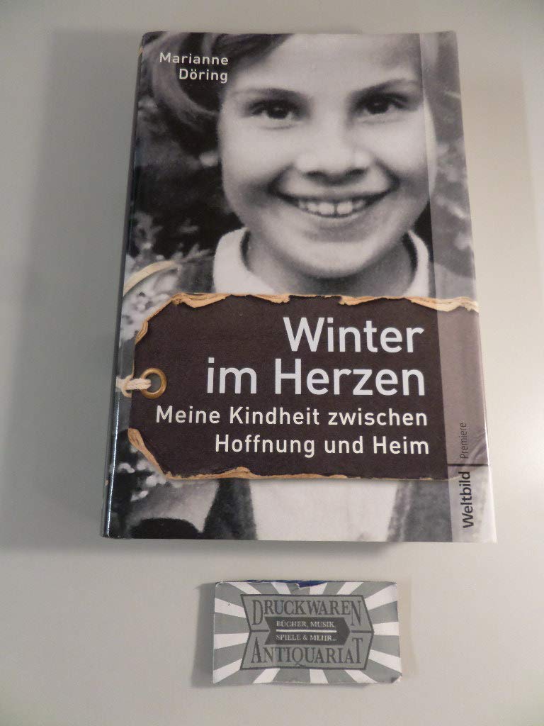 Winter im Herzen. Meine Kindheit zwischen Hoffnung und Heim