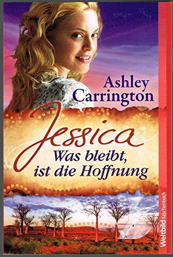 Jessica - was bleibt, ist die Hoffnung : Roman.
