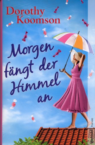 Morgen fängt der Himmel an Roman. Weltbild Premiere