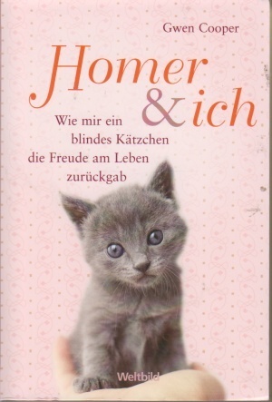 Homer & ich, Wie mir ein blindes Kätzchen die Freude am Leben zurückgab, Gwen Cooper