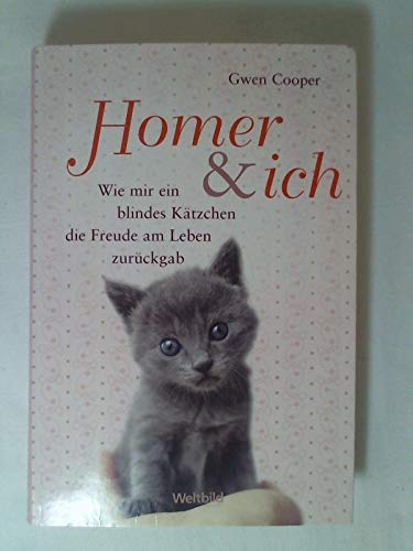Homer & ich, Wie mir ein blindes Kätzchen die Freude am Leben zurückgab, Gwen Cooper