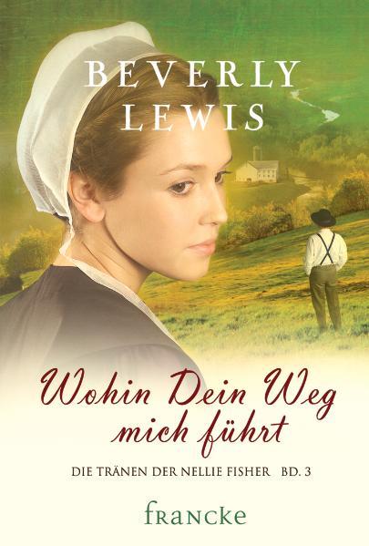 Wohin Dein Weg mich führt (Die Tränen der Nellie Fisher)