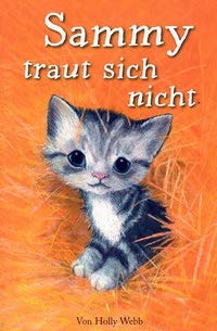 Sammy traut sich nicht - Eine Kätzchengeschichte
