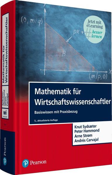 Mathematik für Wirtschaftswissenschaftler. Mit eLearning-Zugang "MyLab | Mathematik Für Wirtschaftswissenschaftler": Basiswissen mit Praxisbezug ... und eText) (Pearson Studium - Economic BWL)