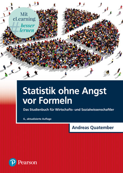 Statistik ohne Angst vor Formeln: Das Studienbuch für Wirtschafts- und Sozialwissenschaftler (Pearson Studium - Economic BWL)