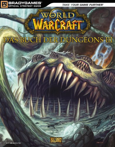 World of Warcraft - Das Buch der Dungeons III: Official Strategy Guide. Für PC und Mac OS X/10.3