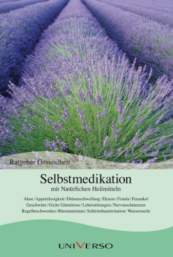 Ratgeber Gesundheit - Selbstmedikation mit Natürlichen Heilmitteln