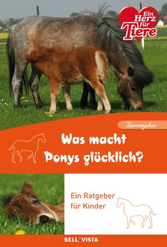 Ein Herz für Tiere: Ratgeber Tiere - Was macht Ponys glücklich? Ein Ratgeber für Kinder