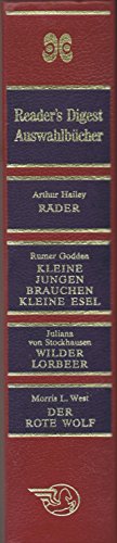 Reader`s Digest Auswahlbücher: Räder. Kleine Jungen brauchen kleine Esel. Wilder Lorbeer: Aus dem abenteuerlichen Leben der Prinzessin Agnes. Der rote Wolf
