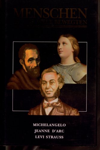 Menschen Die Die Welt bewegten: michelangelo/jeanne D'arc/ Levi Strauss